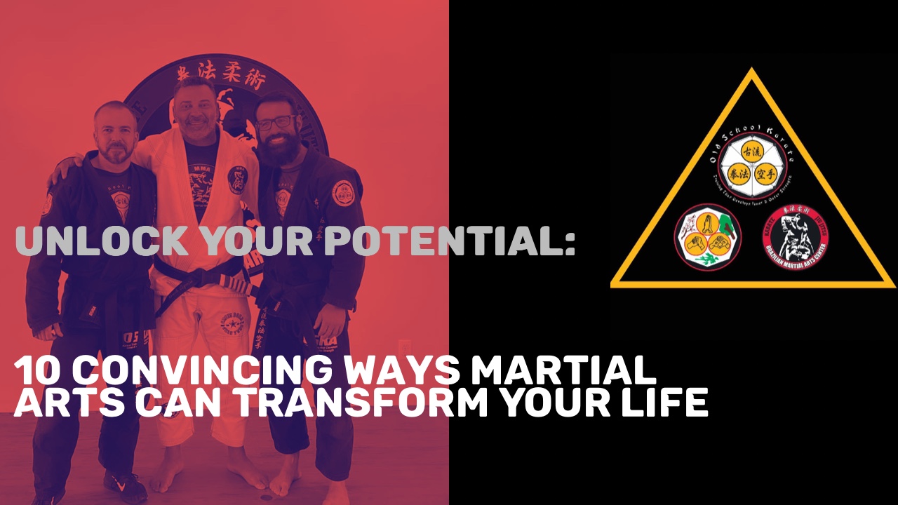 Unlock Your Potential: 10 Convincing Ways Martial Arts Can Transform Your Life